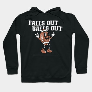 Falls Out Balls Out Football Thanksgiving Hoodie